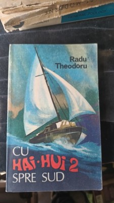 Cu Hai Hui 2 Spre Sud - Radu Theodoru foto