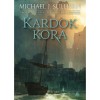 Kardok kora - Az Első Birodalom legend&aacute;i 2. - Michael J. Sullivan