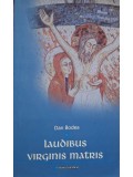 Dan Bodea - Laudibus virginis matris (semnata) (Editia: 2008)