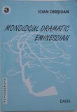 Monologul dramatic eminescian - Ioan Dersidan - Carte (Noua/Anticariat)