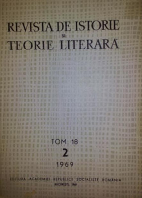 REVISTA DE ISTORIE SI TEORIE LITERARA, 1969, TOM. 18, NR. 2 foto