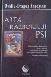 Carte Arta Razboiului PSI Aurel Dragos Argeseanu - 2011, Cartonata, 186 pagini, Editura Pro Dao