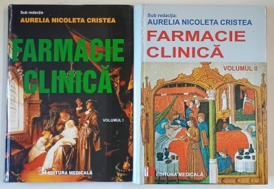 FARMACIE CLINICA , VOLUMELE I - II , sub redactia AURELIA NICOLETA CRISTEA , 2018 *EDTIE CARTONATA foto