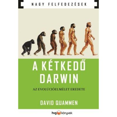 A k&amp;eacute;tkedő Darwin - Az evol&amp;uacute;ci&amp;oacute;elm&amp;eacute;let eredete - David Quammen foto