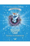 Regatul de gheata. Sarbatori cu Olaf. Traditii de sarbatoare. Biblioteca magica Disney