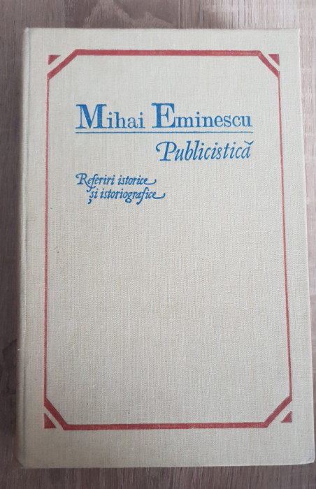 Publicistică. Referiri istorice și istoriografice - Mihai Eminescu