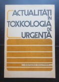 Actualități &icirc;n toxicologia de urgență - Alexandru Gr. Popescu (redactor)