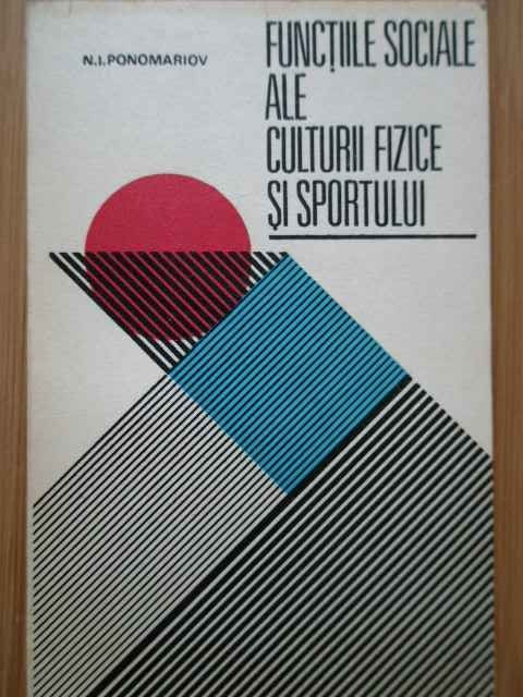 Functiile Sociale Ale Culturii Fizice Si Sportului - N.i. Ponomariov ,285277