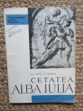 CETATEA ALBA IULIA - AL. POPA DIN COLECTIA MONUMENTELE PATRIEI NOASTRE