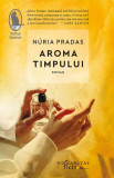 Aroma timpului - Paperback brosat - N&uacute;ria Pradas - Humanitas Fiction, 2020