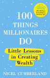 100 Things Millionaires Do | Nigel Cumberland