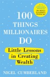 100 Things Millionaires Do | Nigel Cumberland, John Murray Press