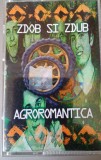 Caseta audio originala Zdob și Zdub - Agromantica EX+