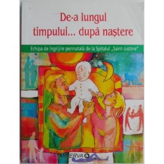 De-a lungul timpului... dupa nastere. Echipa de ingrijire perinatala de la Spitalul &bdquo;Saint-Justine&rdquo;