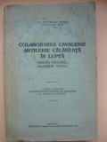 LOCOT. ZAMFIRESCU - COLABORAREA CAVALERIE-ARTILERIE CALAREATA IN LUPTA - 1937