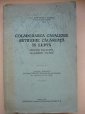 LOCOT. ZAMFIRESCU - COLABORAREA CAVALERIE-ARTILERIE CALAREATA IN LUPTA - 1937