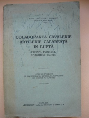 LOCOT. ZAMFIRESCU - COLABORAREA CAVALERIE-ARTILERIE CALAREATA IN LUPTA - 1937 foto