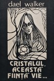 Cristalul, Aceasta Fiinta Vie... - Dael Walker, Conex, 1991, 88 Pagini, Ezoterism, Stare Foarte Buna