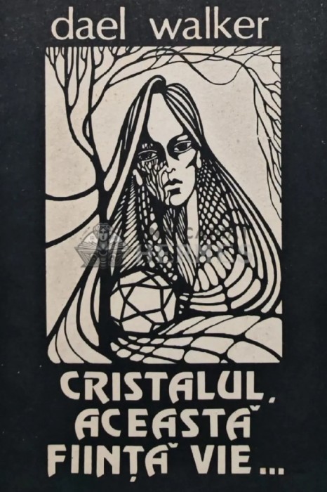 Cristalul, aceasta fiinta vie... - 1991 - Dael Walker (AJ20)