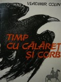 Timp cu calaret si corb - Vladimir Colin