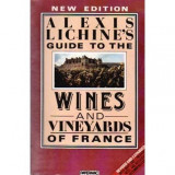 Cumpara ieftin Alexis Lichine - Alexis Lichine&#039;s Guide to the Wines and Wineyards of France - 110000