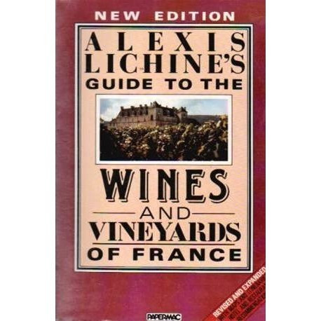 Alexis Lichine - Alexis Lichine&#039;s Guide to the Wines and Wineyards of France - 110000