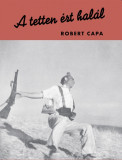 A tetten &eacute;rt hal&aacute;l - Robert Capa