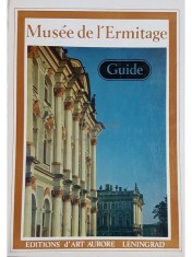 Boris Piotrovski - Musee de l&amp;#039;Ermitage. Guide (Editia: 1981) foto