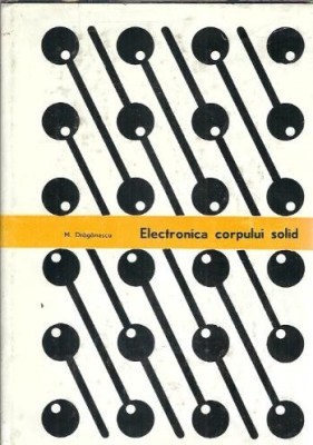 Electronica corpului solid - Mihai Draganescu foto