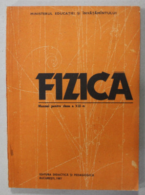 FIZICA , MANUAL PENTRU CLASA A XII -A de D. CIUBOTARU ...M. GALL , 1987 foto