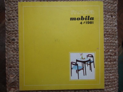 MODA : MOBILA , PUBLICATIE SEMESTRIALA ILUSTRATA , NR. 4 / 1981 foto