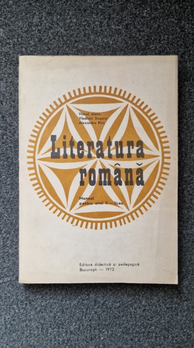 LITERATURA ROMANA. MANUAL PENTRU ANUL II LICEU - Alecu, Dogaru, Piru