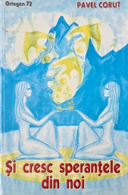 Si cresc sperantele din noi - Pavel Corut