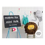 Makes for Mini Folk