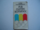Aur olimpic romanesc - Horia Alexandrescu, 1980, Alta editura