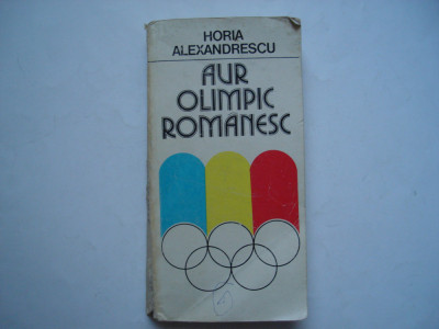 Aur olimpic romanesc - Horia Alexandrescu foto