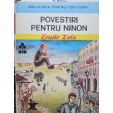 Emile Zola - Povestiri pentru Ninon (Editia: 1985)
