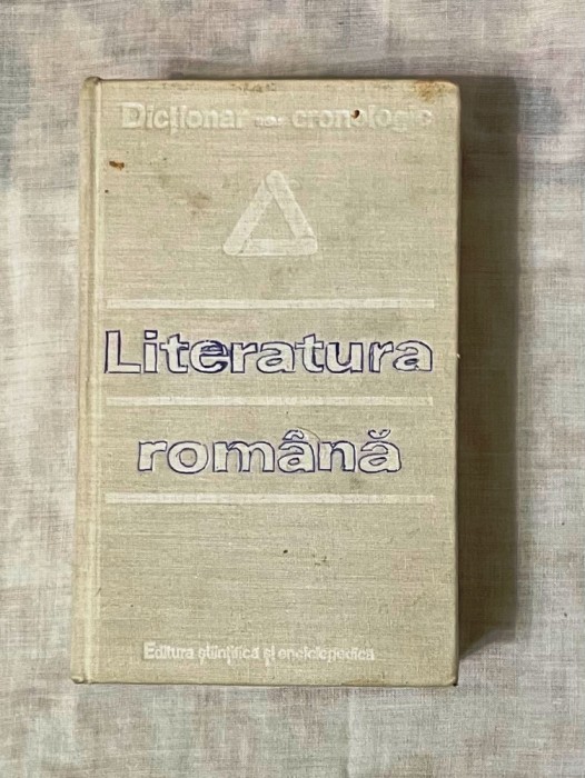 dictionar cronologic literatura romana cartonata de al. dima si i. c. chitimia