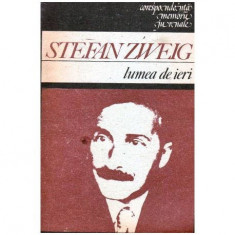 Stefan Zweig - Lumea de ieri - 103500