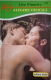 Alegere dificila &ndash; Lisa Plumley - Carte