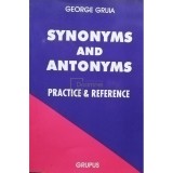 George Gruia - Synonyms and antonyms (Editia: 2000)