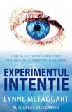 Experimentul intentie - Lynne Mctaggart - Editura Adevar Divin