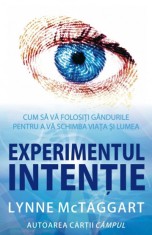 Experimentul intentie - Lynne Mctaggart - Adevar Divin