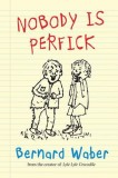 Nobody is Perfick | Bernard Waber