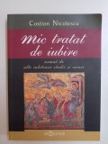 MIC TRATAT DE IUBIRE URMAT DE ALTE IUBITOATE STUDII SI ESEURI de COSTION NICOLESCU , 2012