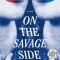 On the Savage Side