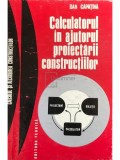 Dan Căpăț&icirc;nă - Calculatorul &icirc;n ajutorul proiectării construcțiilor (editia 1976)