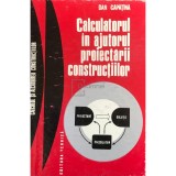 Dan Capatina - Calculatorul in ajutorul proiectarii constructiilor (Editia: 1976)
