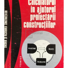 Dan Căpățînă - Calculatorul în ajutorul proiectării construcțiilor (editia 1976)