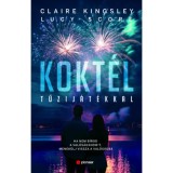 Kokt&eacute;l tűzij&aacute;t&eacute;kkal - Ha nem b&iacute;rod a val&oacute;s&aacute;gshow-t, menek&uuml;lj vissza a val&oacute;s&aacute;gba - Lucy Score